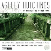 CD - Ashley Hutchings - If There's No Other Way