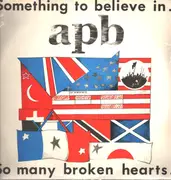 12inch Vinyl Single - Apb - Something To Believe In / So Many Broken Hearts