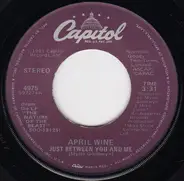 April Wine - Just Between You And Me