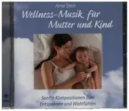 Arnd Stein - Wellness-Musik für Mutter und Kind