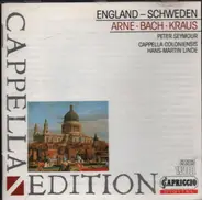Arne / J.Ch.Bach / Kraus - Capella Edition: England - Schweden