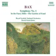 CD - Arnold Bax - Symphony No. 1 • In The Faery Hills • The Garden Of Fand