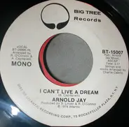 Arnold Jay - I Can't Live A Dream