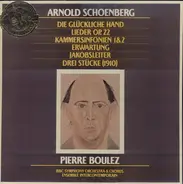 Schoenberg - Die Glückliche Hand / Lieder Op. 22 / Kammersinfonien 1 & 2