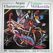 LP - Aram Khatchaturian , Brno State Philharmonic Orchestra , Řídí Jiří Bělohlávek - Gajane - Maškaráda