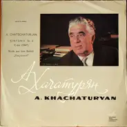 Khatchaturian - Sinfonie Nr. 3 C-dur (1947) / Musik aus dem Ballett "Gajaneh"