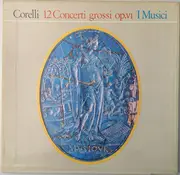 LP-Box - Arcangelo Corelli , I Musici - 12 Concerti Grossi Op.VI