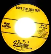 Archie Campbell - The Master's Hand / Don't You Ever Fret