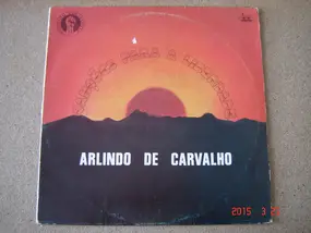 Arlindo De Carvalho - Canções Para A Liberdade