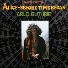 Arlo Guthrie - Alice-Before Time Began