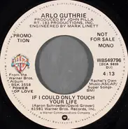 Arlo Guthrie - If I Could Only Touch Your Life
