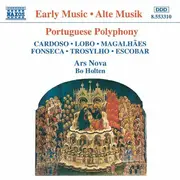 CD - Ars Nova , Bo Holten , Manuel Cardoso , Duarte Lôbo , Filipe de Magalhães , Manuel Da Fonseca , Bar - Portuguese Polyphony