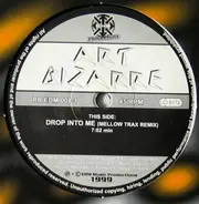 Art Bizarre - Drop Into Me