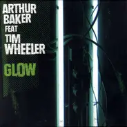Arthur Baker Feat Tim Wheeler - Glow