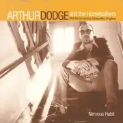 CD - Arthur Dodge And The Horsefeathers - Nervous Habit