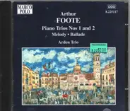 Arthur Foote - Piano Trios Nos 1 and 2