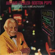 Arthur Fiedler • The Boston Pops Orchestra - Fabulous Broadway