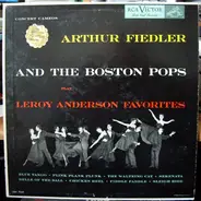 Arthur Fiedler And Boston Pops Orchestra - Play Leroy Anderson Favorites