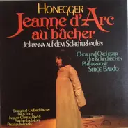 Honegger / Czech Phil Chorus & Phil. Orch., Baudo - Jeanne D'Arc Au Bûcher