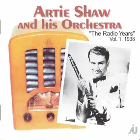 Artie Shaw - The Radio Years, Vol. 1, 1938