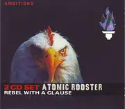 Double CD - Atomic Rooster - Rebel With A Clause - Digipak