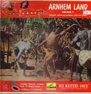 Australian Aborigines - Arnhem Land Volume 1: Authentic Australian Aboriginal Songs And Dances