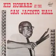 Avery "Kid" Howard - Kid Howard At The San Jacinto Hall