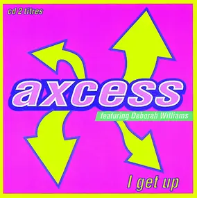 Axcess - I Get Up