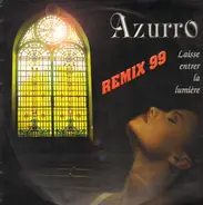 Azurro - Laisse Entrer La Lumière (Remix 99)