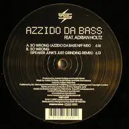 Azzido Da Bass Feat. Adrian Hierholzer - So Wrong