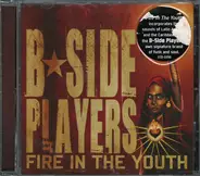 B-Side Players - Fire in the Youth