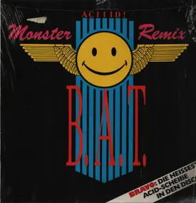 B.A.T. - Aciiid! Monster Remix