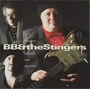 CD - B.B. And The Stingers - 1st Blues Band On Venus