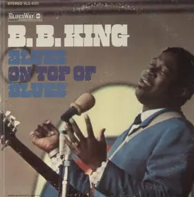 B.B King - Blues On Top Of Blues