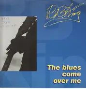 B.B. King - The Blues Come Over Me