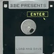 B.B.E. presents Enter - Load And Save