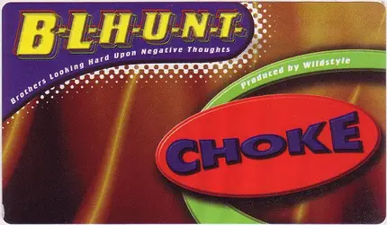 B.L.H.U.N.T. (Brothers Looking Hard Upon Negative Thoughts) - Choke