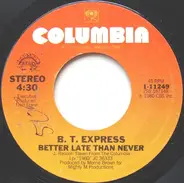 B.T. Express - Give Up The Funk (Let's Dance) / Better Late Than Never