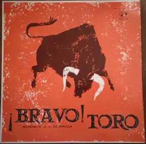 The Banda Taurina - ¡Bravo! Toro - Music Of The Spanish Bull Ring