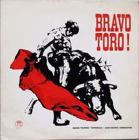 The Banda Taurina - Bravo, Toro! - Music Of The Spanish Bull Ring
