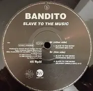 Bandito - Slave To The Music