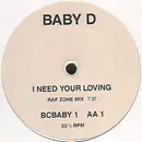 12inch Vinyl Single - Baby D - I Need Your Loving