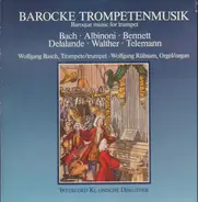 Bach • Albinoni • Bennett a.o. - Barocke Trompetenmusik