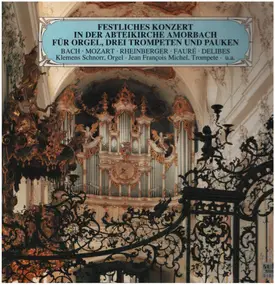 J. S. Bach - Festliches Konzert In Der Abteikirche Amorbach Für Orgel, Drei Trompeten Und Pauken