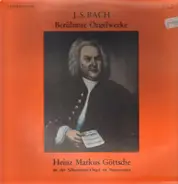 Bach - Berühmte Orgelwerke, Heinz Markus Göttsche
