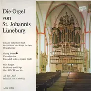 Bach / Böhm / Reger - Die Orgel Von St. Johannis In Lüneburg