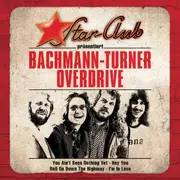 CD - Bachman-Turner Overdrive - Star-Club Präsentiert: Bachman-Turner Overdrive