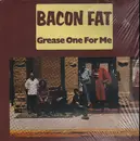 LP - Bacon Fat - Grease One For Me