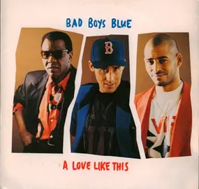 Bad Boys Blue - A Love Like This