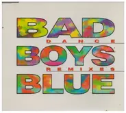 Bad Boys Blue - Dance Remixes